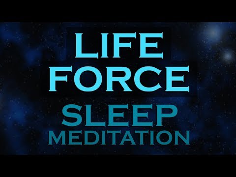 LIFE FORCE~ Sleep Meditation ~The Source of Energy, Love, Creativity