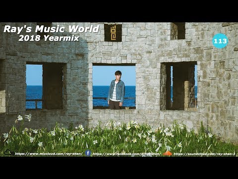 Ray's Music World Episode 113 XXL (Yearmix 2018) – Ray Shen