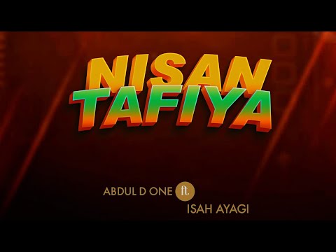 Abdul D One Ft Isah Ayagi - Nisan Tafiya - Official Audio