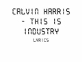 Calvin Harris - This is industry Lyrics