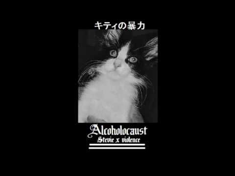 ALCOHOLOCAUST - Stevie x Violence [2016]