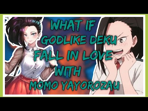 what if godlike deku fall in love with momo| DEKU X momo