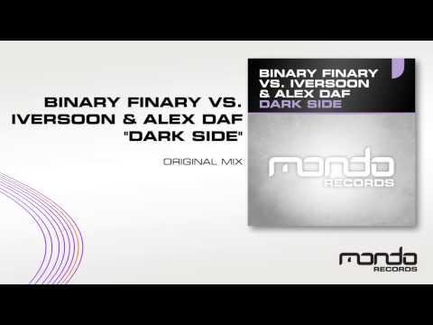 Binary Finary vs. Iversoon & Alex Daf - Dark Side (Original Mix) [Mondo Records]