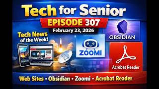 Episode 307: Tech for Seniors  February 23 2026