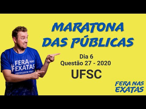 Resolução questão 27 - UFSC | Maratona das públicas - Fera nas Exatas