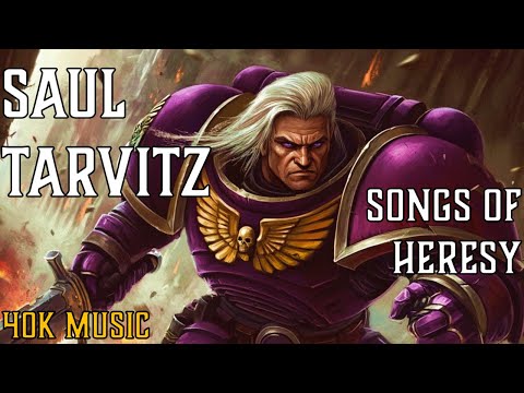 Warhammer 40K music | Saul Tarvitz - Songs of Heresy | music to paint to
