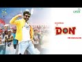 Don Intro Song Sivakarthikeyan In Don Movie Songs 24am Cinema