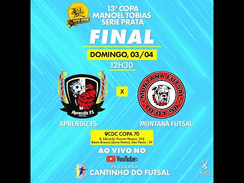FUTSAL AO VIVO  | APRENDIZ FS X MONTANA FUTSAL | FINAL DA 13ª COPA MANOEL TOBIAS SÉRIE PRATA 2022