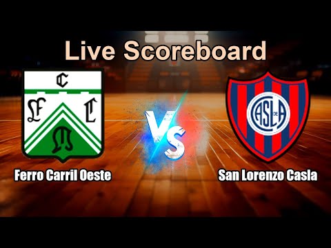 Ferro Carril Oeste vs San Lorenzo Casla Live Score