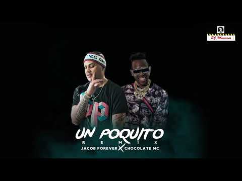 Jacob Forever ft Chocolate MC - Un Poquito- Remix 2019