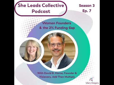 S3 Ep7: Women Founders and the 2% Funding Gap with David B Horne — video featuring David Horne
