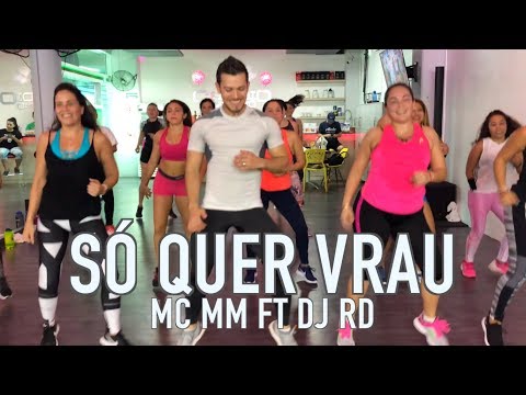 Só Quer Vrau - MC MM ft DJ RD by Cesar James Zumba Cardio Extremo cANCUN