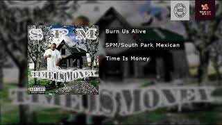 SPM/South Park Mexican - Burn Us Alive