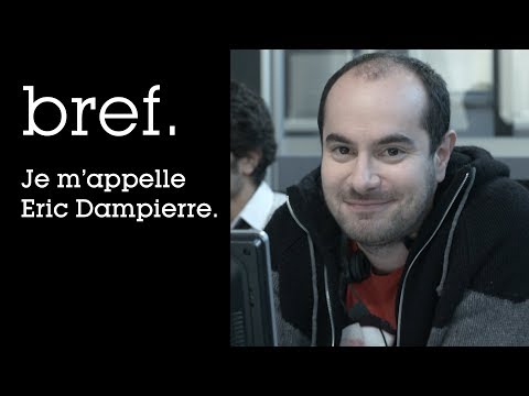 55 - Bref. Je m'appelle Eric Dampierre.