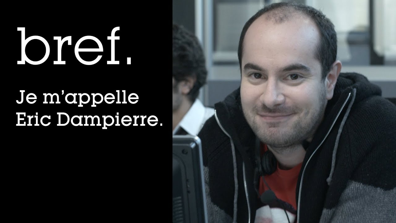55 - Bref. Je m'appelle Eric Dampierre.