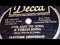 Fletcher Henderson & His Orchestra - I've Got To Sing A Torch Song (1933) - C Porter Fletcher Henderson & His Orchestra - I've Got To Sing A Torch Song (1933)