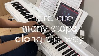 There Are Many Stops Along The Way Piano