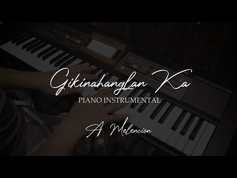 GIKINAHANGLAN KA | GIMINGAW AKO SA PRESENSYA MO BY JUN GAMBOA - Piano Instrumental - HQ Audio