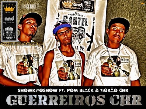 SHOWKITO/POMBLACK/TIGRÃO - GUERREIROS-CHR