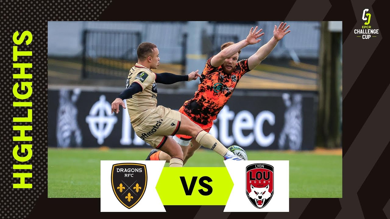 Temps Forts - Dragons RFC v Lyon Olympique Universitaire | EPCR Challenge Cup 2025/26
