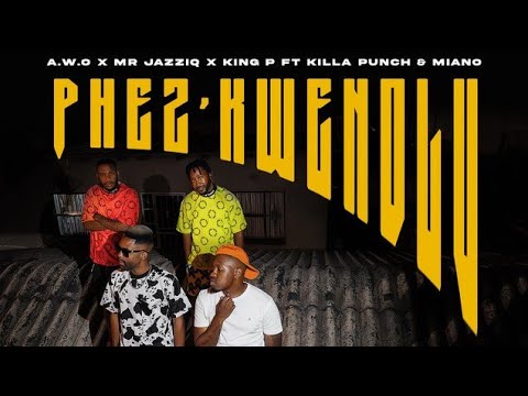 Phez'kwendlu by Mr jazziQ ft miano X A.w.o X king p & killer #trending #feed #trendingvideo #dance