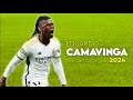 Eduardo Camavinga 2024 Full Show