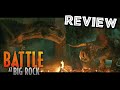 Battle At Big Rock OFFICIAL REVIEW Discussion Analysis