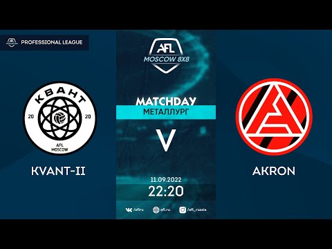 AFL22. Russia. Professional League. Day 11. Kvant-II - Akron