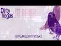 Dirty Vegas - Let The Night (Rivaz Remix) 