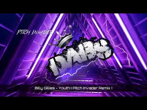 Billy Gillies - Youth ( Pitch Invader Remix )