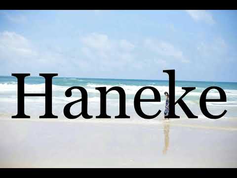 How To Pronounce Haneke🌈🌈🌈🌈🌈🌈Pronunciation Of Haneke