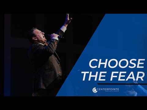 Choose The Fear | Tim Greene | Centerpointe Apostolic Church