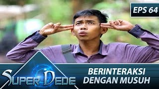 Download lagu Mencoba Berkomunikasi Dengan Musuh - Super Dede Eps 64 Part 1 mp3 Download lagu Mencoba Berkomunikasi Dengan Musuh - Super Dede Eps 64 Part 1 mp3