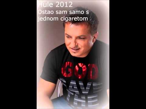 Hule 2012 // Ostao sam samo s jednom cigaretom