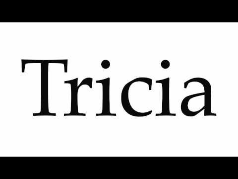 How to Pronounce Tricia