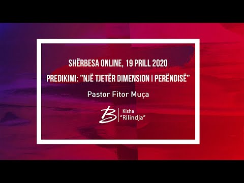 Sherbesa Online, 19 Prill 2020 - Pjesa e Dyte, Predikimi - Kisha Rilindja