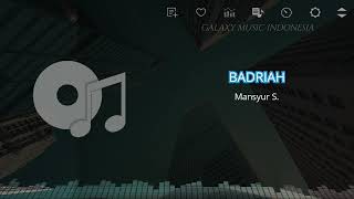 Download lagu Badriah | Mansyur S. mp3