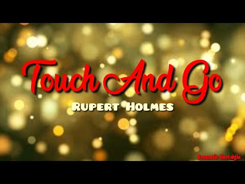 Touch And Go - Rupert Holmes(Lyrics)🎤