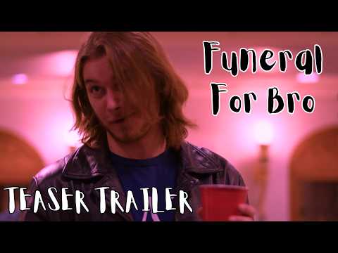 Funeral For Bro | Short Film | Teaser Trailer