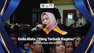 Download lagu 'Yang Terbaik Bagimu' ADA Band ft Gita Gutawa - Live Performance Della Rista | WISUDA KE-15 PNC mp3