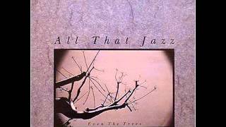 ALL THAT JAZZ - Even The Trees