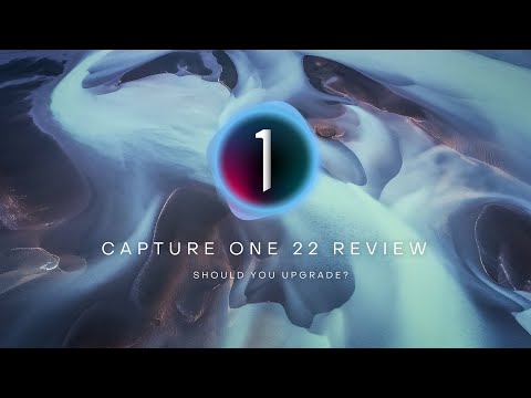 Should You Upgrade? / Capture One 22 Review