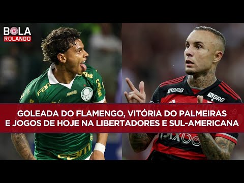 GOLEADA do FLAMENGO, VITÓRIA do PALMEIRAS e JOGOS de hoje na LIBERTADORES e SUL-AMERICANA