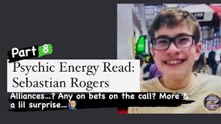 Psychic Energy Read: Sebastian Rogers -🧐Alliances? Any bets on the call 📞? &…