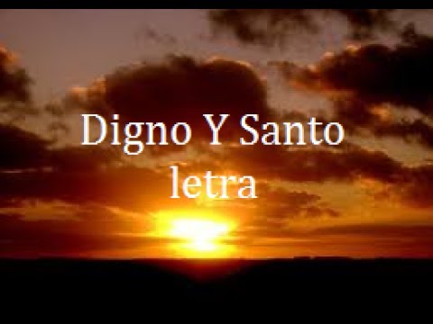 Digno y Santo - Letra