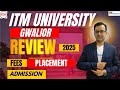 ITM UNIVERSITY GWALIOR ADMISSION 2025 FEE STRUCTURE PLACEMENTS COURSES MBA BBA BCA