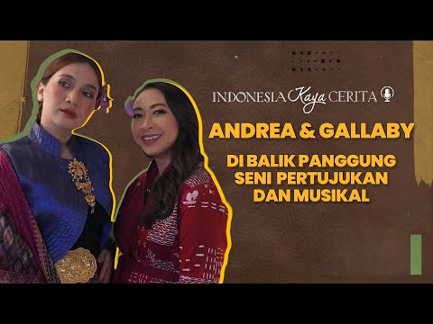Indonesia Kaya Cerita:  Di Balik Layar Dunia Musikal dan Teater Bersama Andrea & Galabby