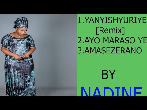 NUMVA YESU ANYEMEZA SONGS MIX BY NADINE