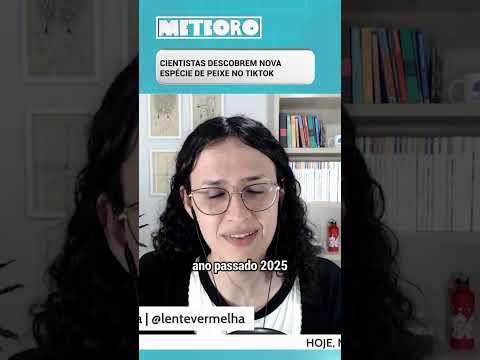 CIENTISTAS DESCOBREM NOVA ESPÉCIE DE PEIXE NO TIKTOK