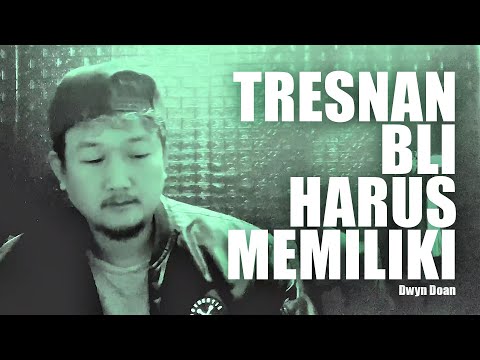 Tresnan Bli Harus Memiliki - Dwyn Doan | Official Music Video
